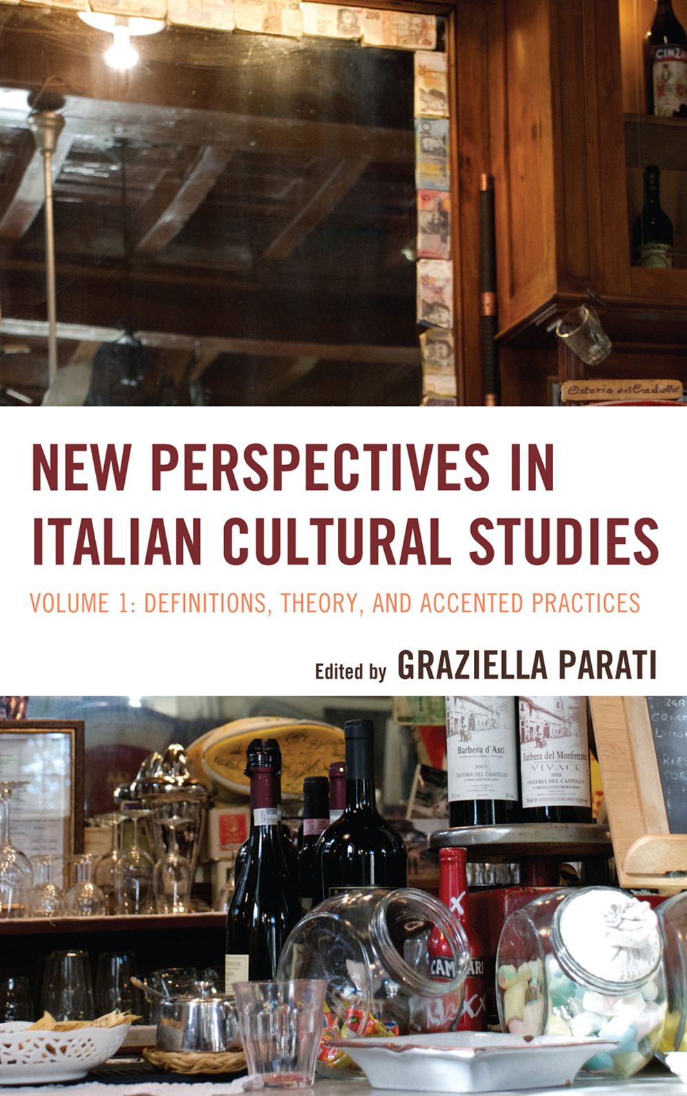 New Perspectives in Italian Cultural Studies: Definition, Theory, and Accented Practices, Volume 1