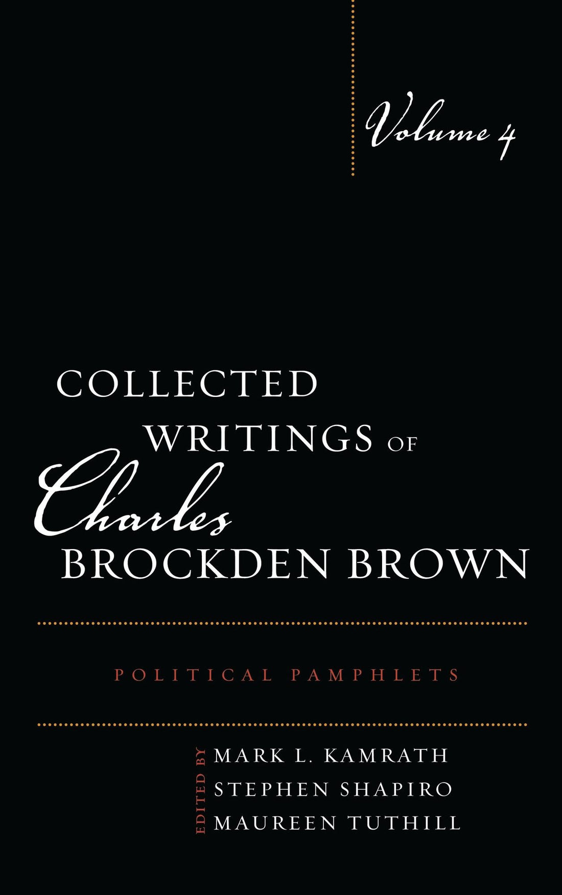 Collected Writings of Charles Brockden Brown: Political Pamphlets, Volume 4