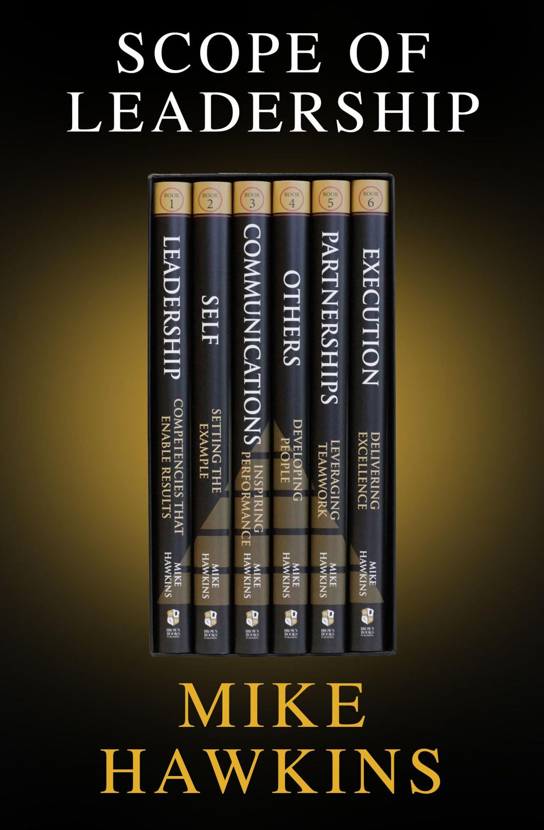 SCOPE of Leadership Book Series: Leadership, Self, Communications, Others, Partnerships, and Execution