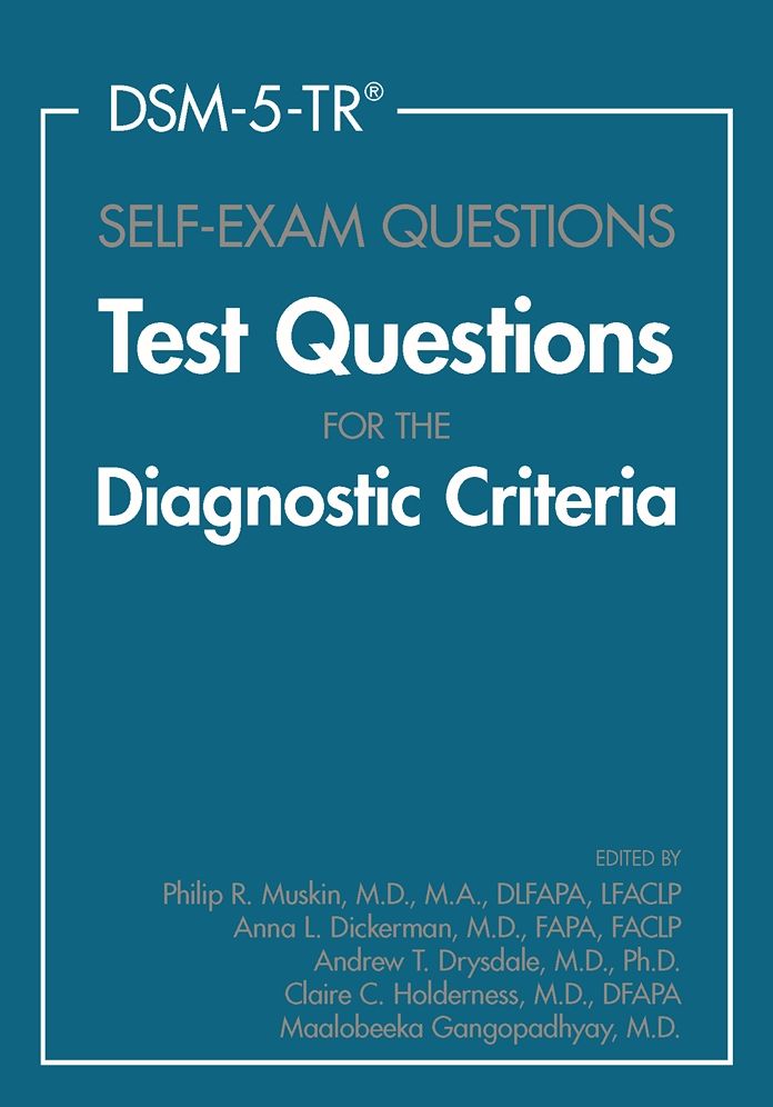 DSM-5-TR® Self-Exam Questions: Test Questions for the Diagnostic Criteria