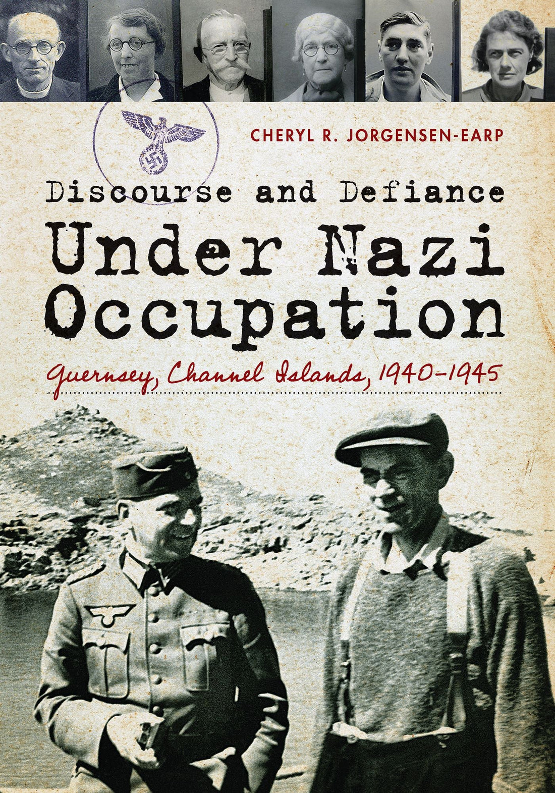 Discourse and Defiance under Nazi Occupation: Guernsey, Channel Islands, 1940-1945