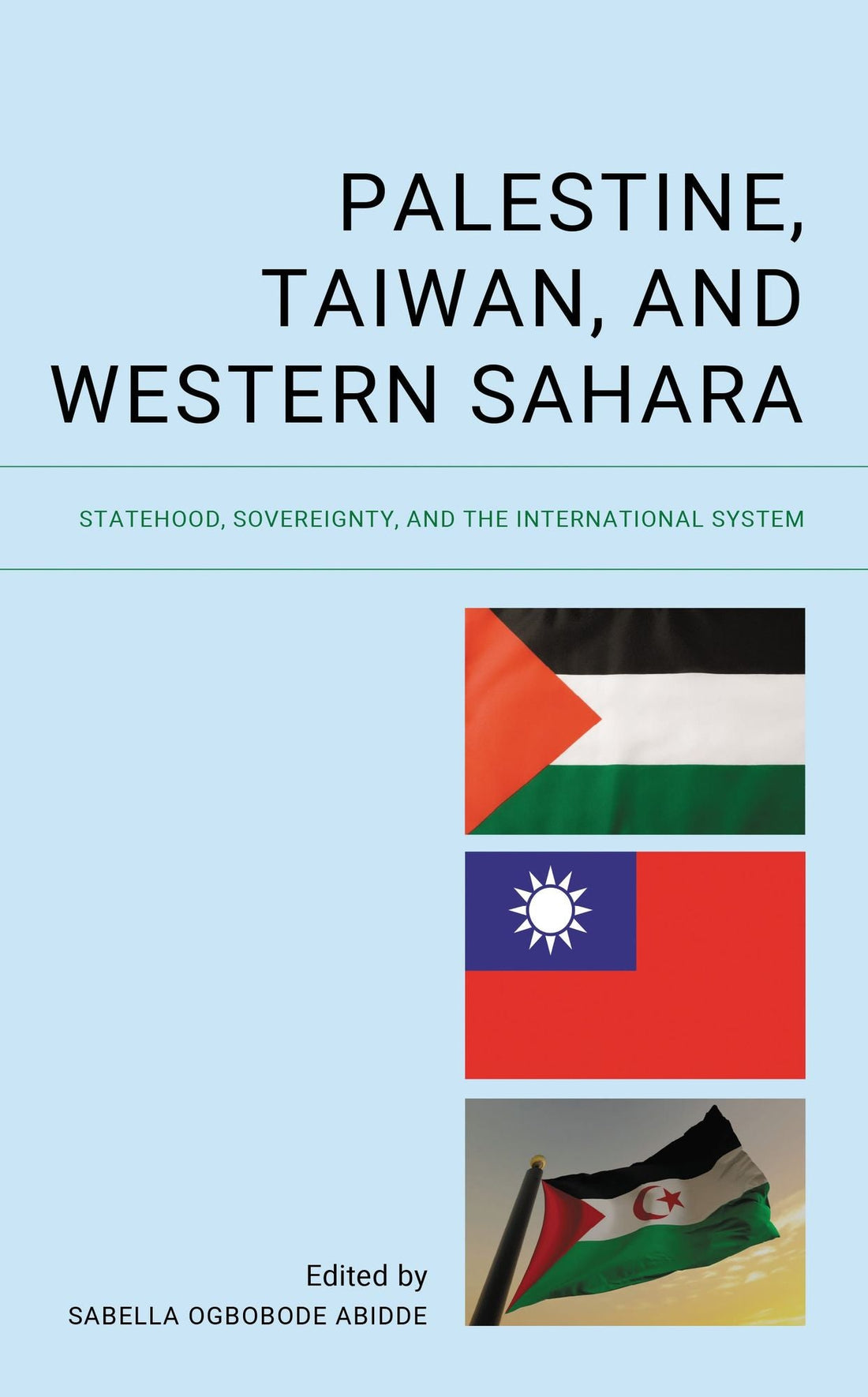 Palestine, Taiwan, and Western Sahara: Statehood, Sovereignty, and the International System