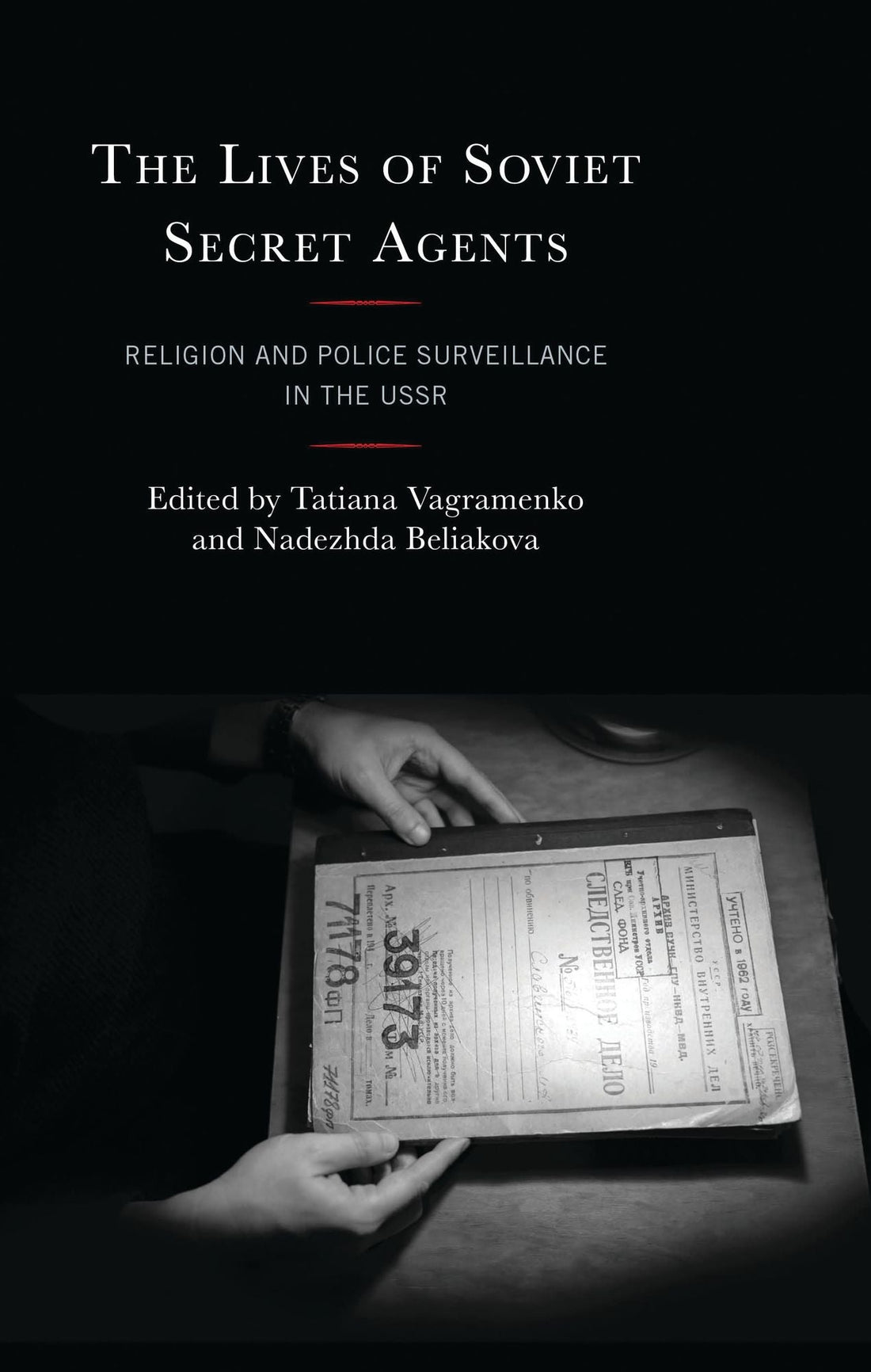 The Lives of Soviet Secret Agents: Religion and Police Surveillance in the USSR