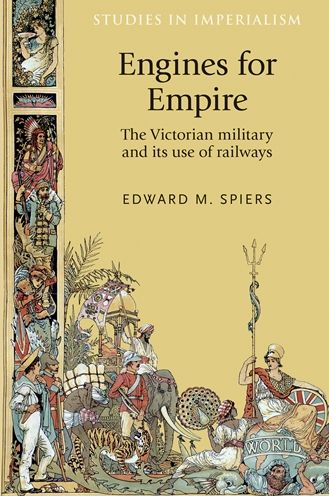 Engines for empire: The Victorian army and its use of railways