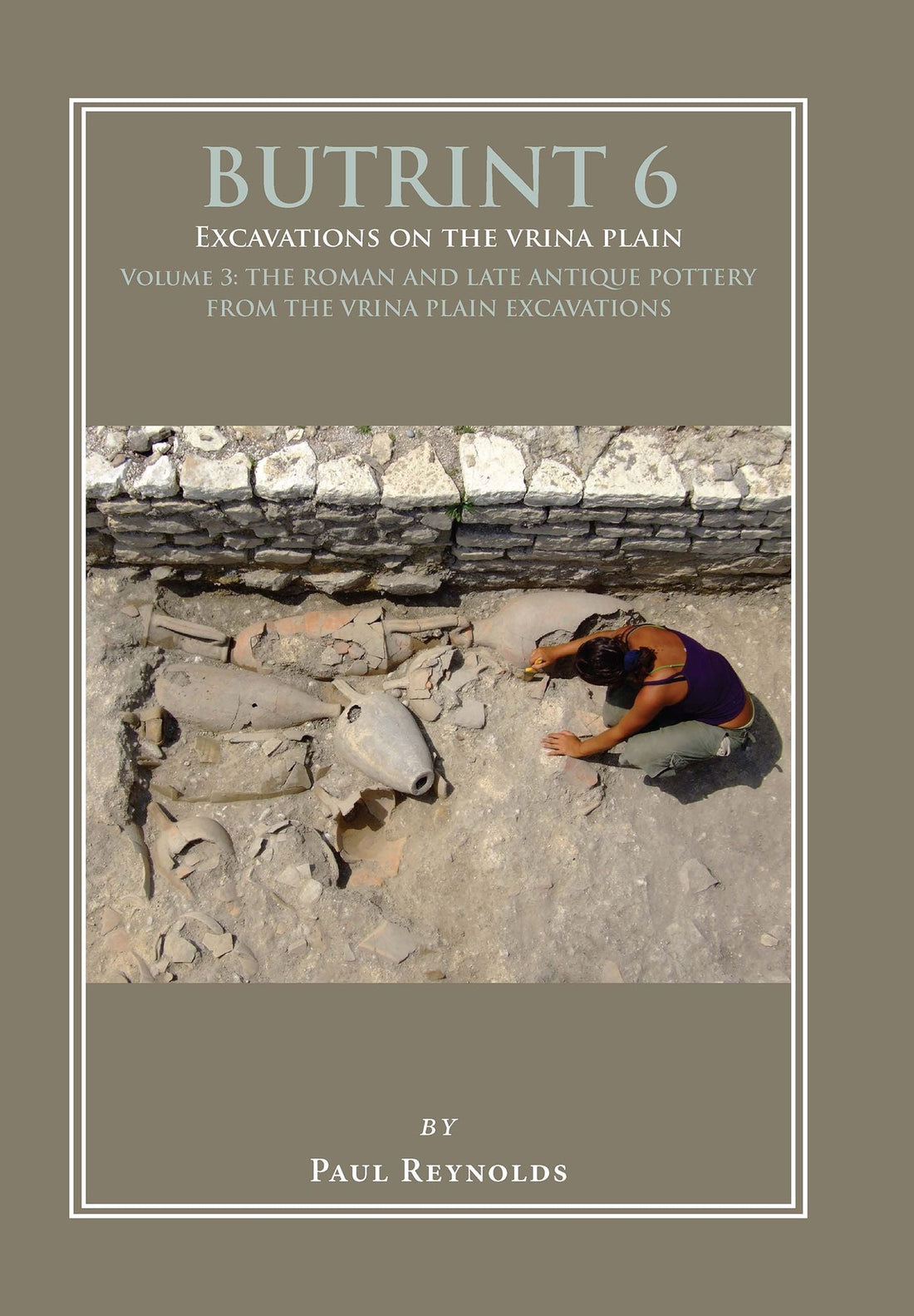 Butrint 6: Excavations on the Vrina Plain: Volume 3 - The Roman and late Antique pottery from the Vrina Plain excavations