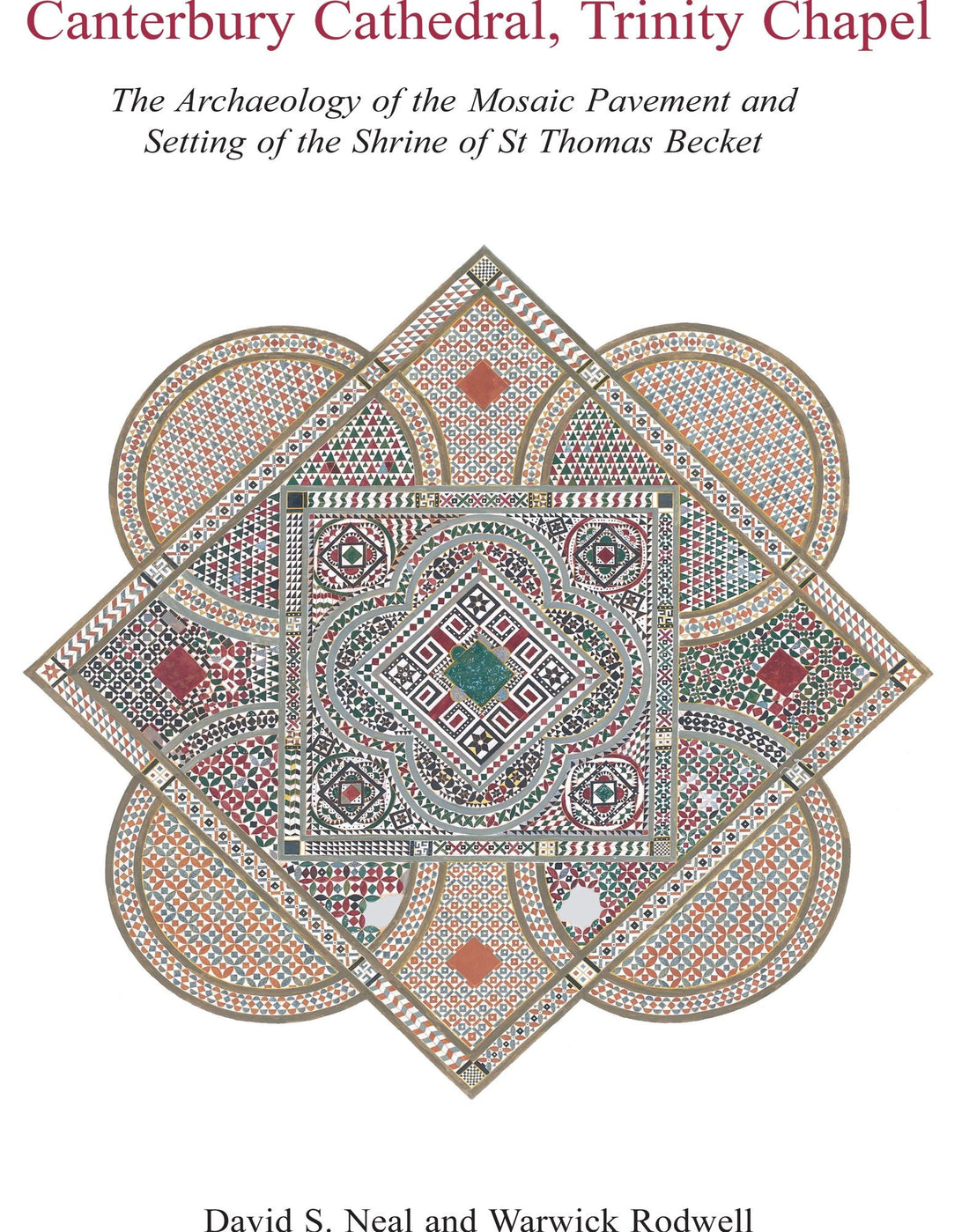 Canterbury Cathedral, Trinity Chapel: The Archaeology of the Mosaic Pavement and Setting of the Shrine of St Thomas Becket