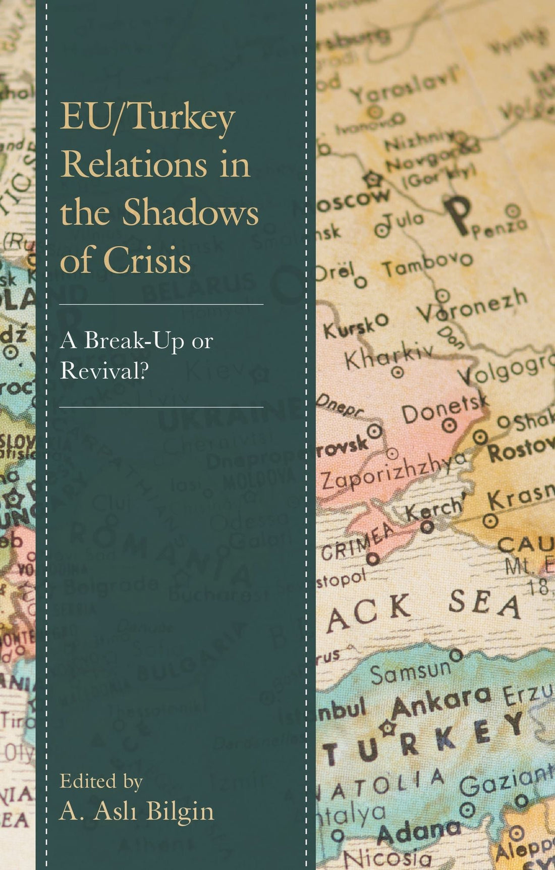 EU/Turkey Relations in the Shadows of Crisis: A Break-Up or Revival?