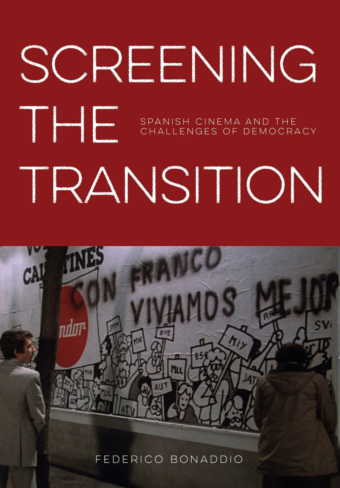 Screening the Transition: Spanish Cinema and the Challenges of Democracy