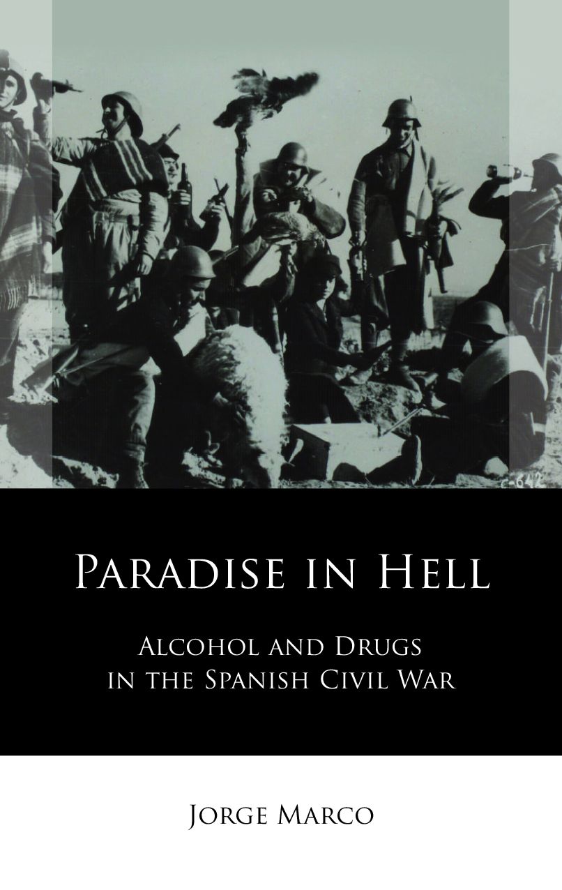 Paradise in Hell: Alcohol and Drugs in the Spanish Civil War