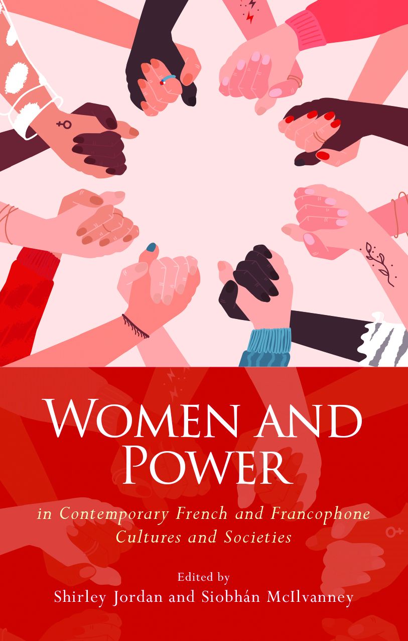 Women and Power in Contemporary French and Francophone Cultures and Societies