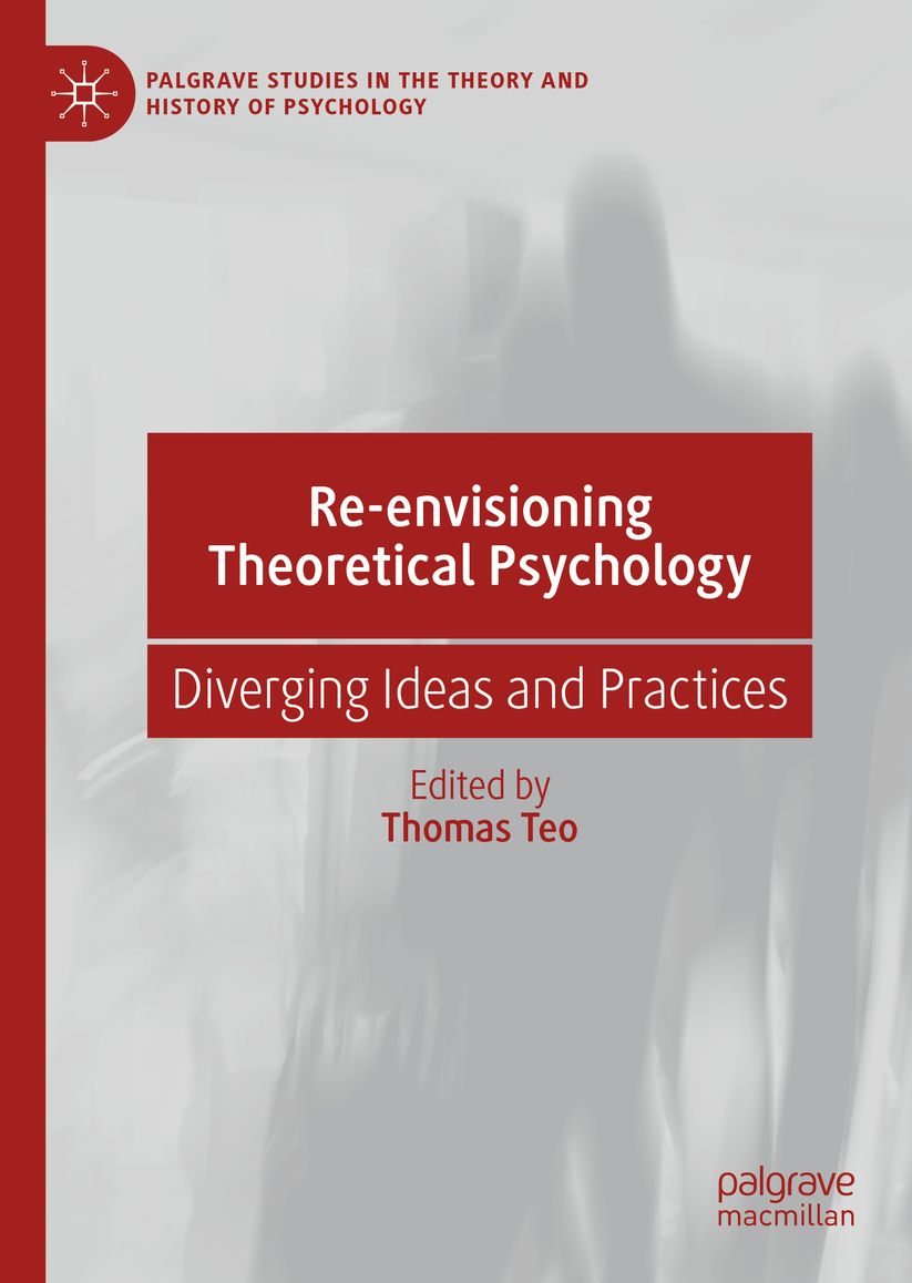 Re-envisioning Theoretical Psychology: Diverging Ideas and Practices