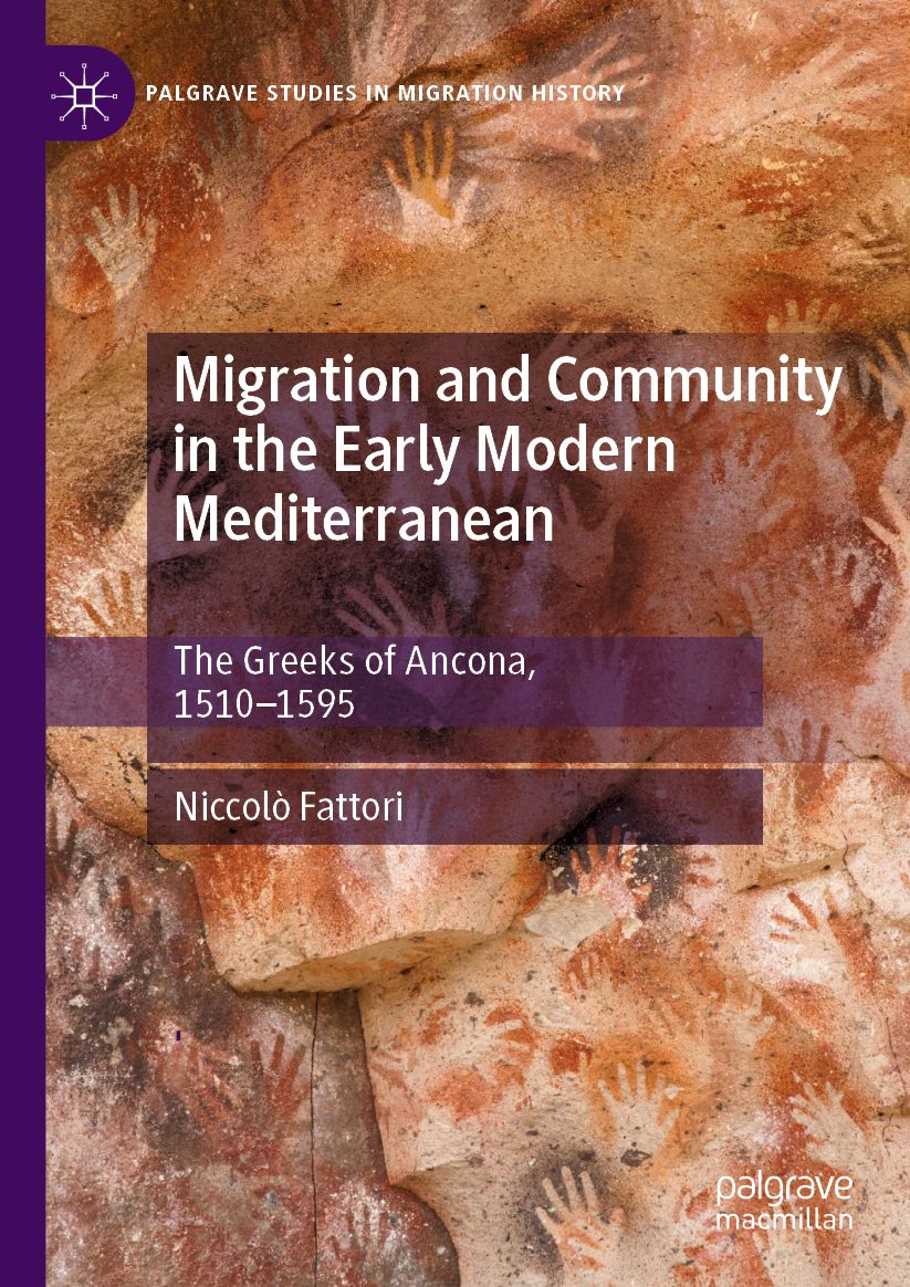 Migration and Community in the Early Modern Mediterranean: The Greeks of Ancona, 1510-1595