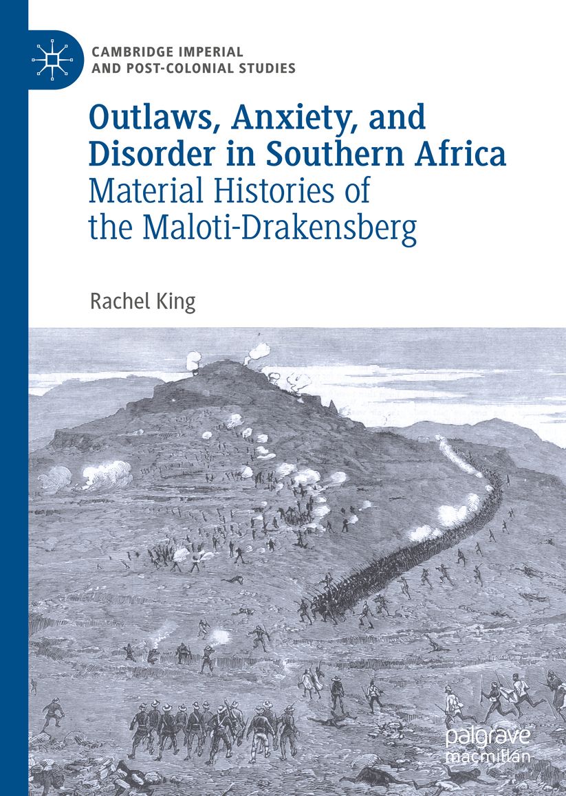 Outlaws, Anxiety, and Disorder in Southern Africa: Material Histories of the Maloti-Drakensberg