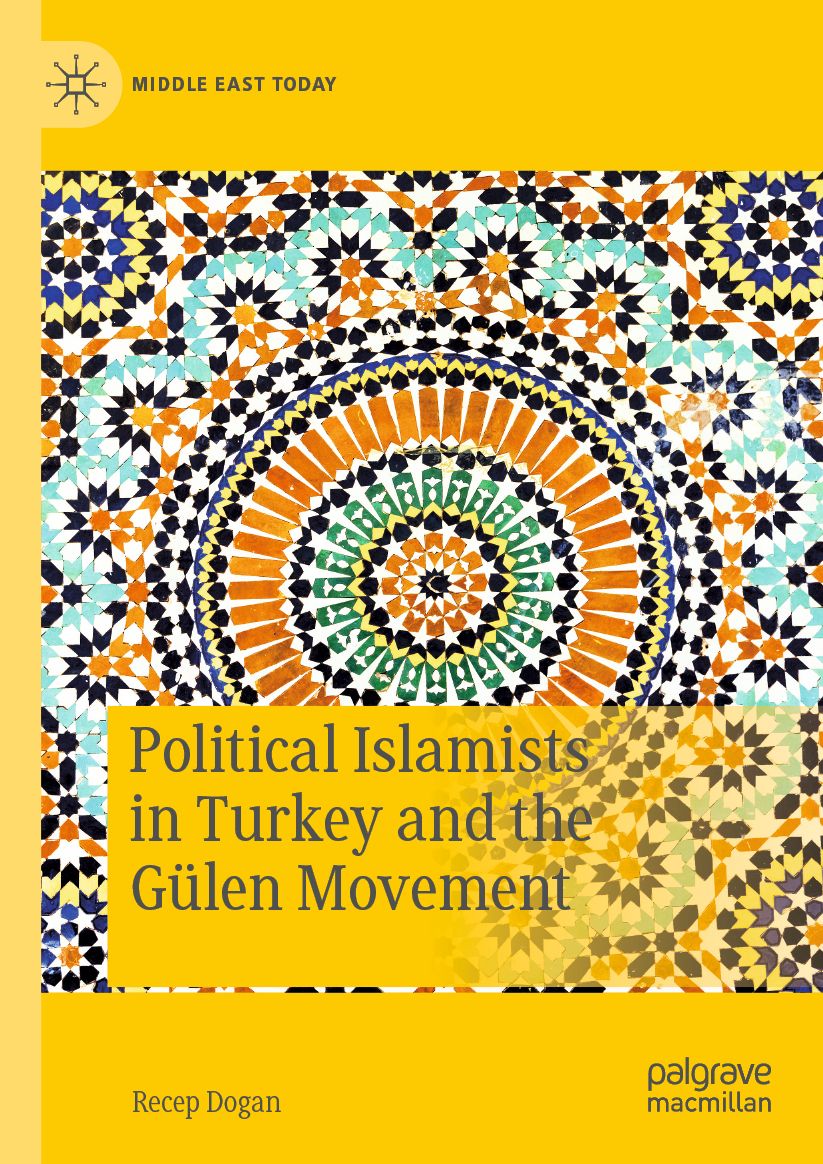 Political Islamists in Turkey and the Gï¿½len Movement