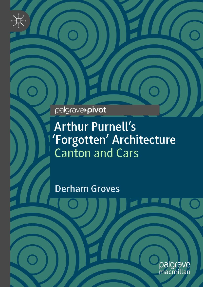 Arthur Purnell's 'Forgotten' Architecture: Canton and Cars