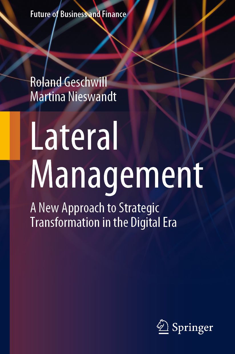 Lateral Management: A New Approach to Strategic Transformation in the Dgtl Era