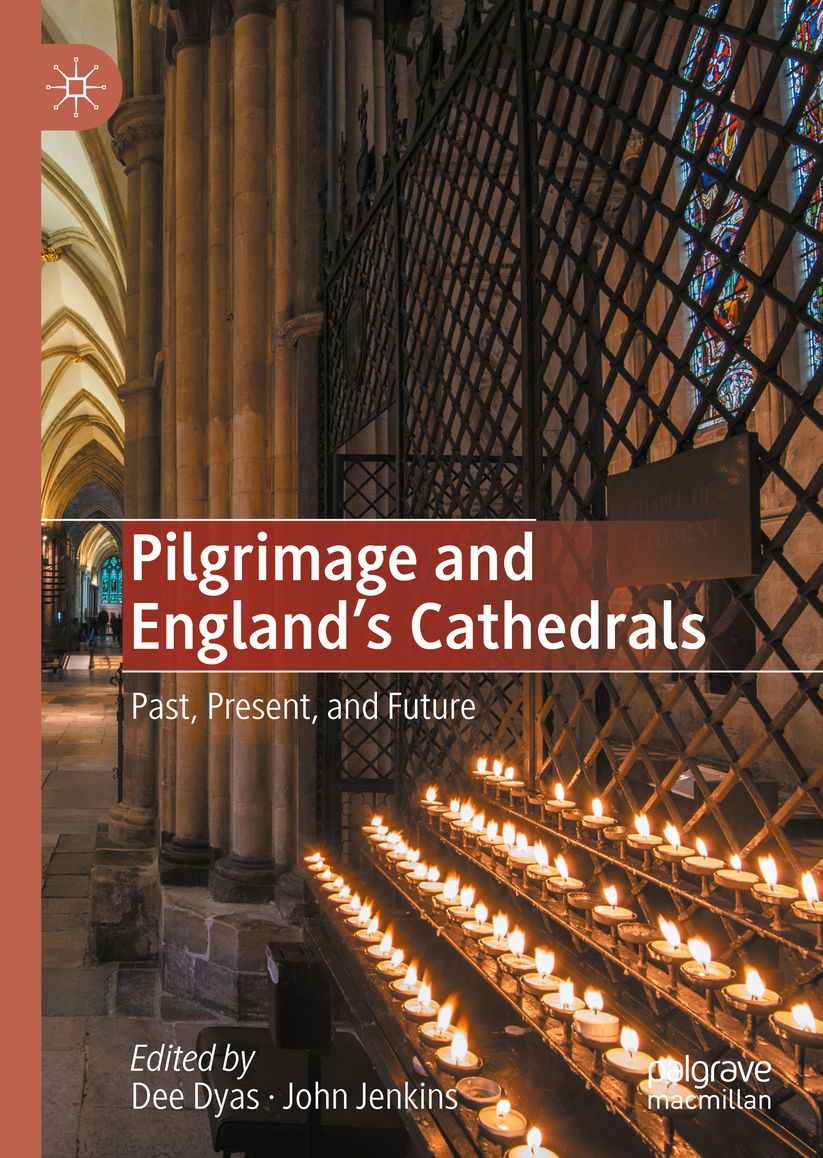 Pilgrimage and England's Cathedrals: Past, Present, and Future