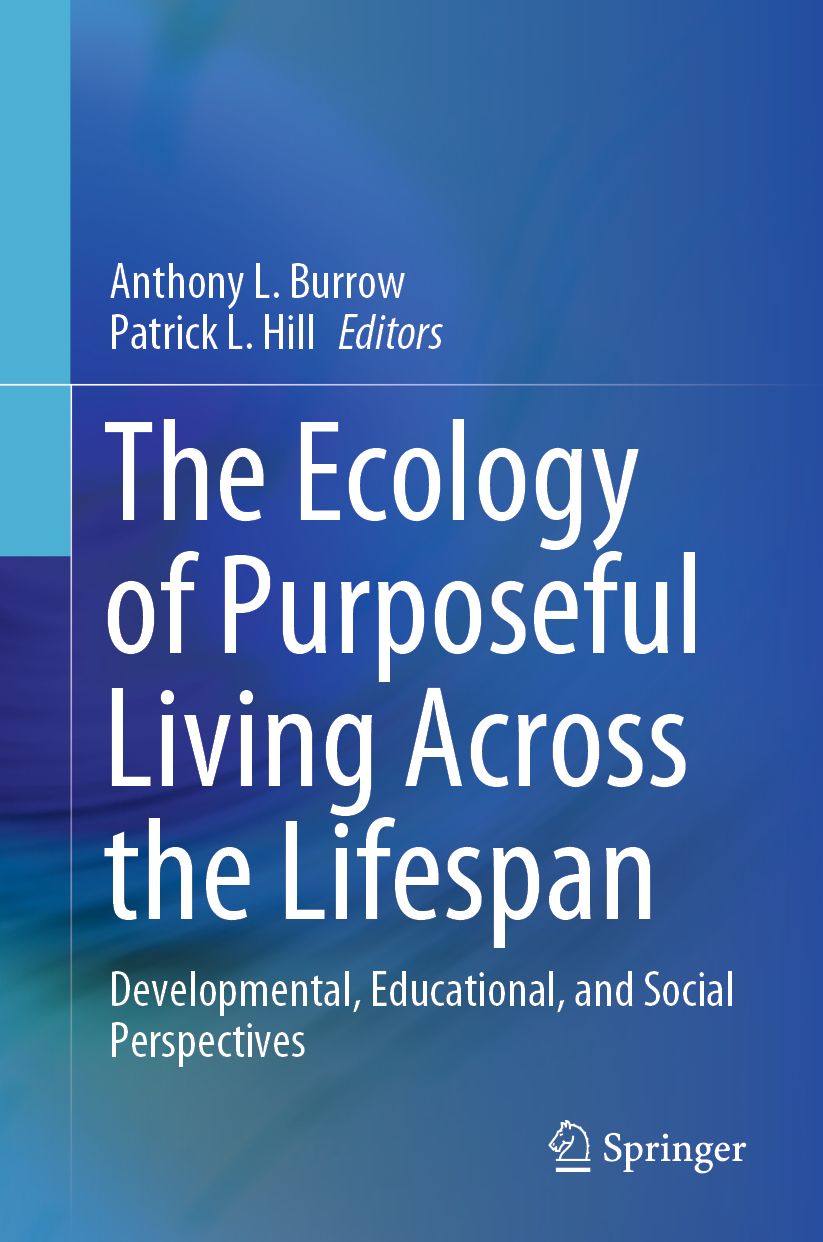 The Ecology of Purposeful Living Across the Lifespan: Developmental, Educational, and Social Perspectives