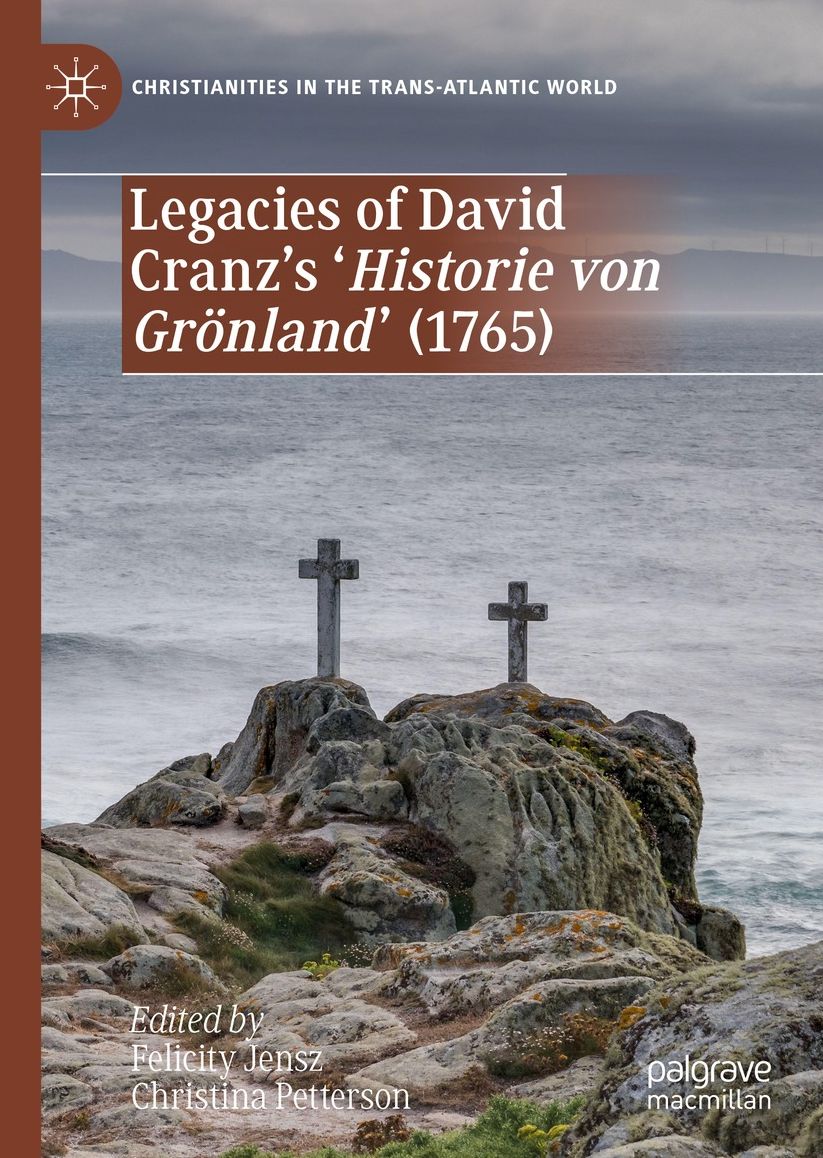 Legacies of David Cranz's 'Historie von Grï¿½nland' (1765)