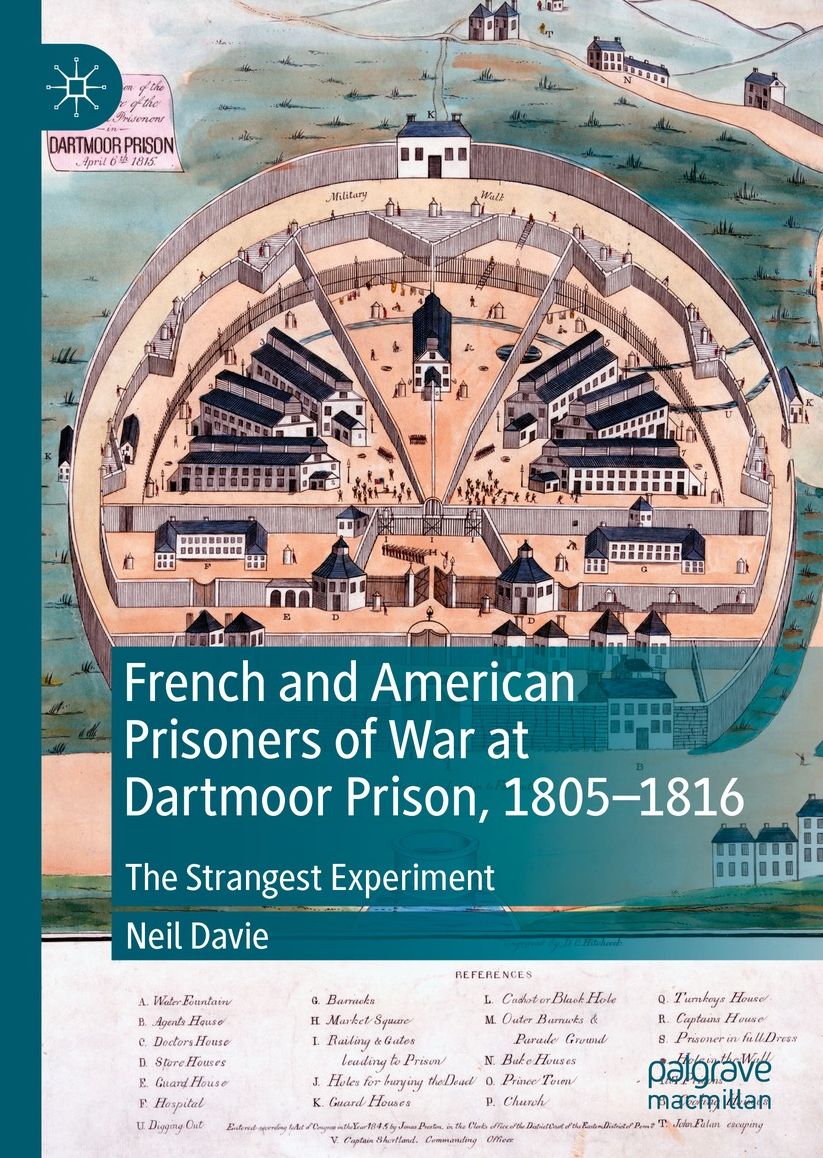 French and American Prisoners of War at Dartmoor Prison, 1805-1816: The Strangest Experiment