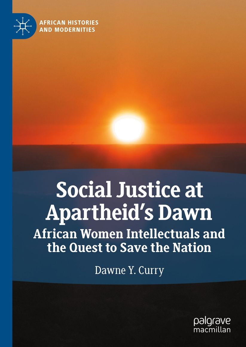 Social Justice at Apartheid's Dawn: African Women Intellectuals and the Quest to Save the Nation