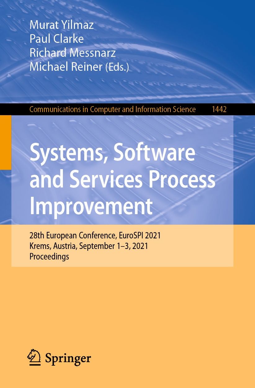 Systems, Software and Services Process Improvement: 28th European Conference, EuroSPI 2021, Krems, Austria, September 1-3, 2021, Proceedings