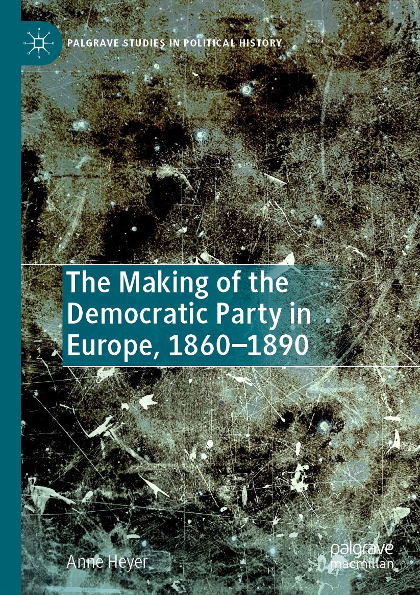 The Making of the Democratic Party in Europe, 1860-1890