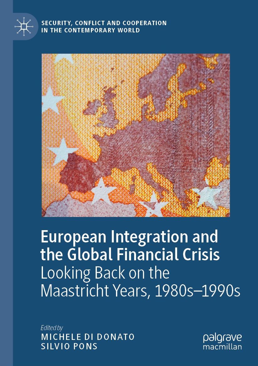 European Integration and the Global Financial Crisis: Looking Back on the Maastricht Years, 1980s-1990s