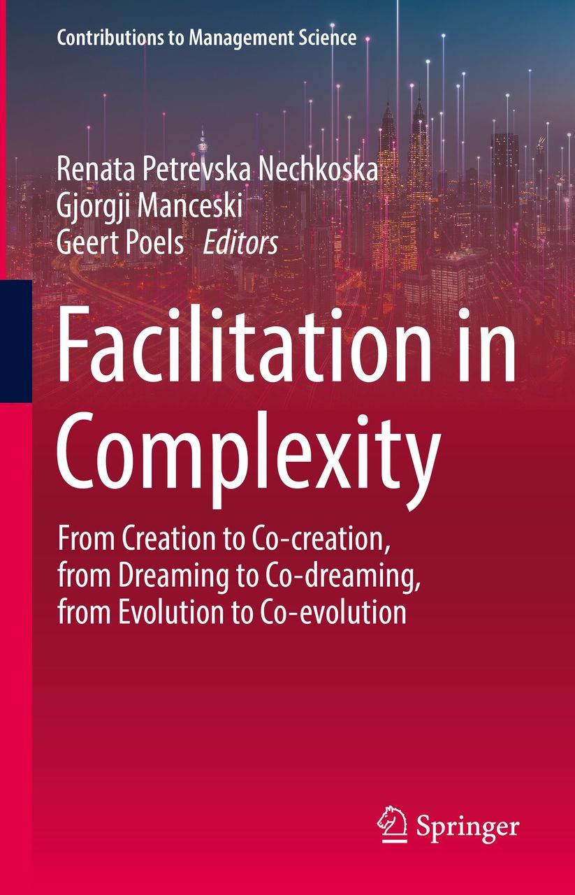 Facilitation in Complexity: From Creation to Co-creation, from Dreaming to Co-dreaming, from Evolution to Co-evolution