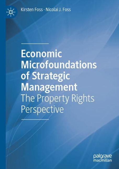 Economic Microfoundations of Strategic Management: The Property Rights Perspective