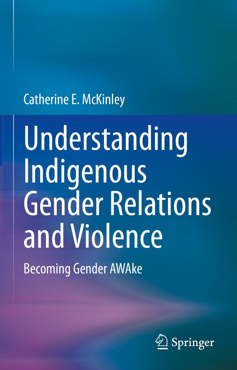 Understanding Indigenous Gender Relations and Violence: Becoming Gender AWAke