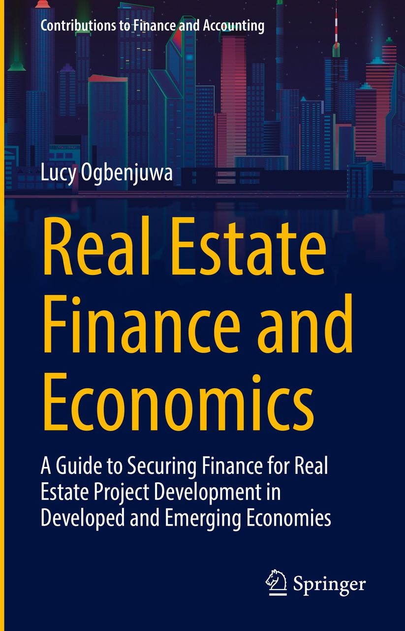 Real Estate Finance and Economics: A Guide to Securing Finance for Real Estate Project Development in Developed and Emerging Economies