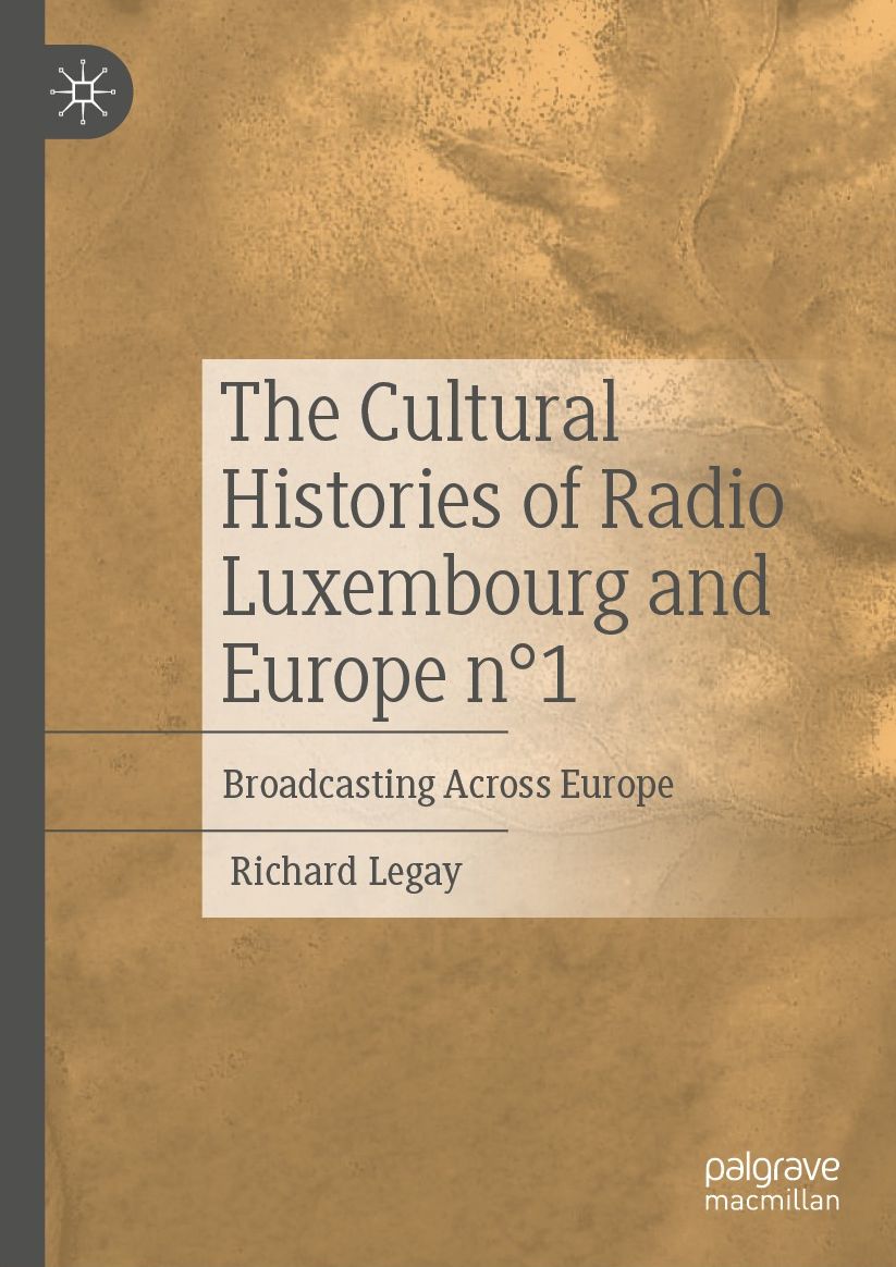 The Cultural Histories of Radio Luxembourg and Europe nï¿½1: Broadcasting Across Europe