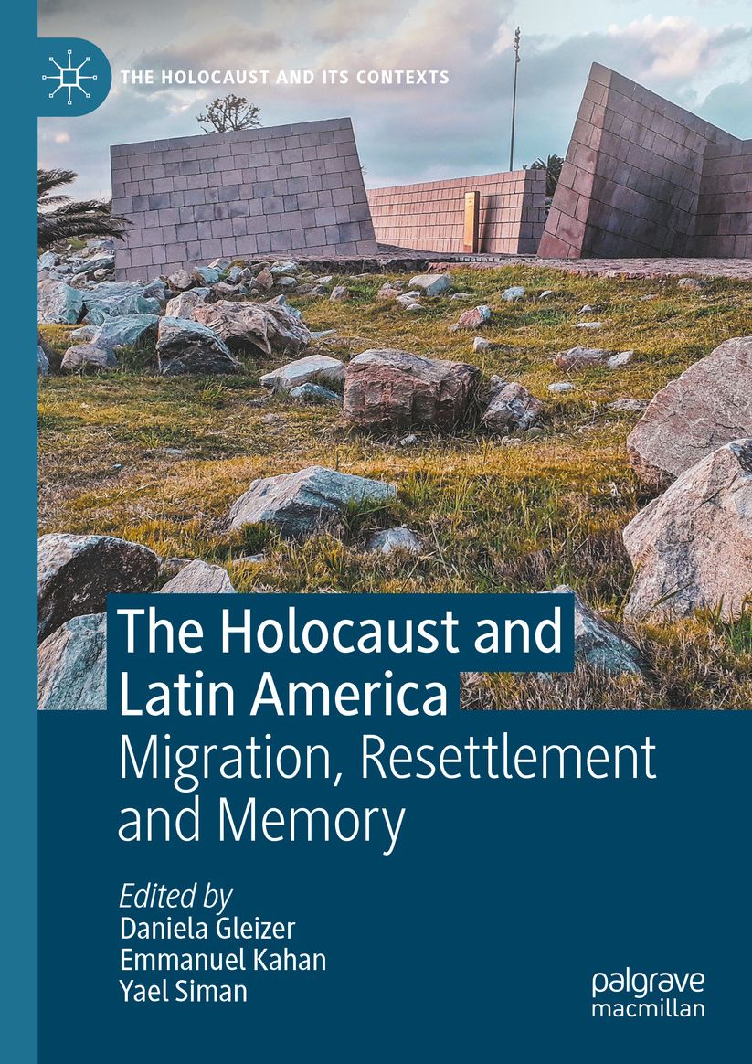 The Holocaust and Latin America: Migration, Resettlement and Memory