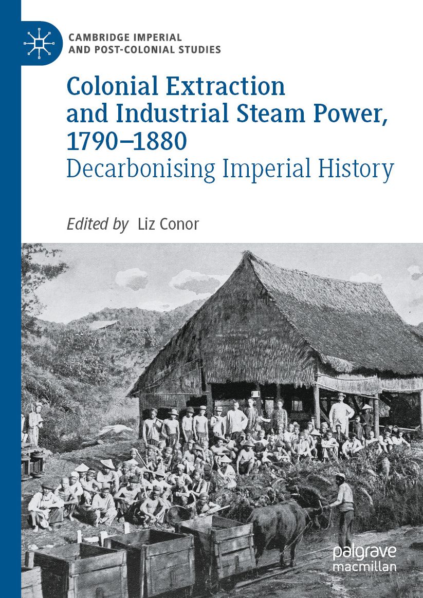 Colonial Extraction and Industrial Steam Power, 1790-1880: Decarbonising Imperial History