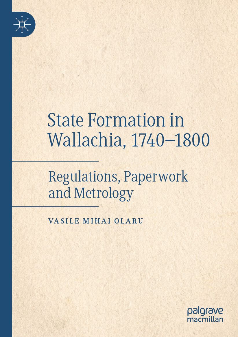 State Formation in Wallachia, 1740-1800: Regulations, Paperwork and Metrology