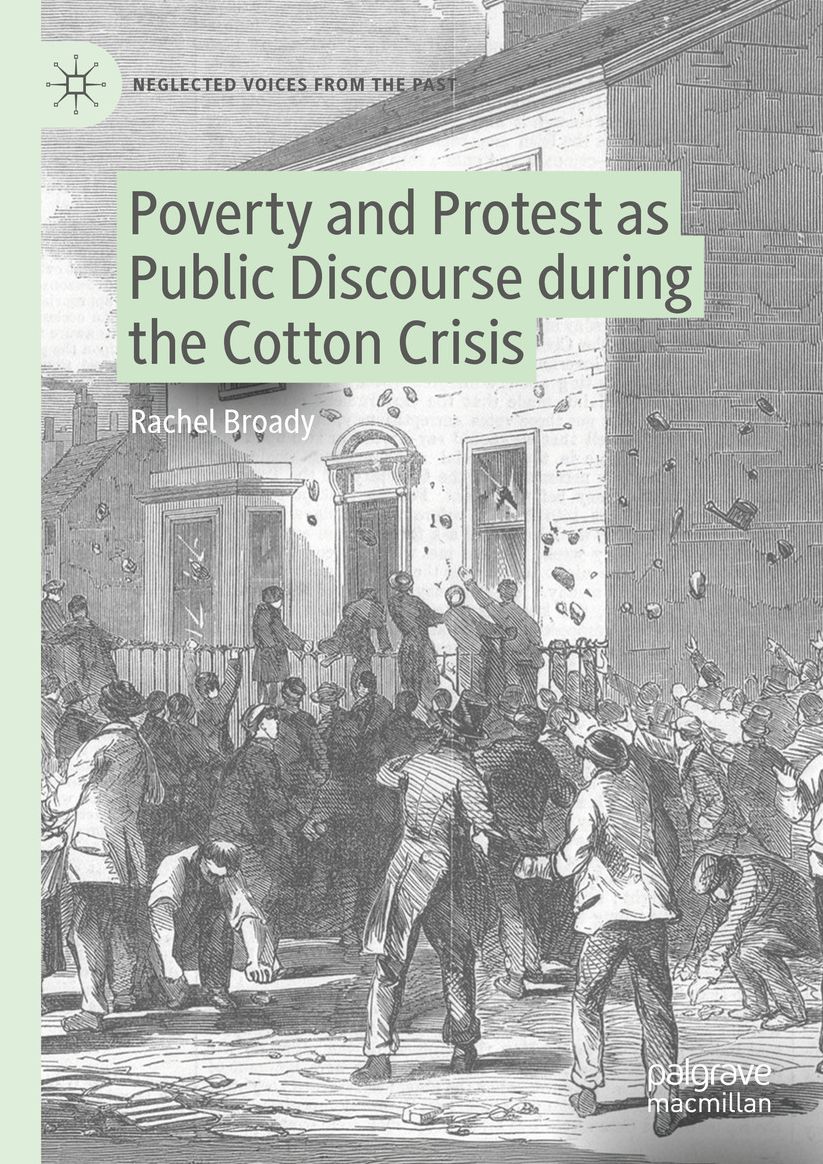 Poverty and Protest as Public Discourse during the Cotton Crisis