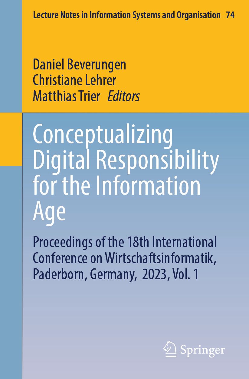 Conceptualizing Dgtl Responsibility for the Information Age: Proceedings of the 18th International Conference on Wirtschaftsinformatik, Paderborn, Germany, 2023, Vol. 1