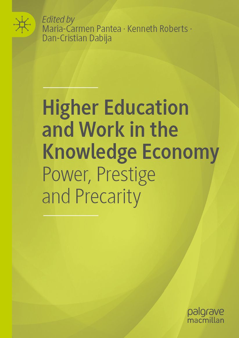 Higher Education and Work in the Knowledge Economy: Power, Prestige and Precarity