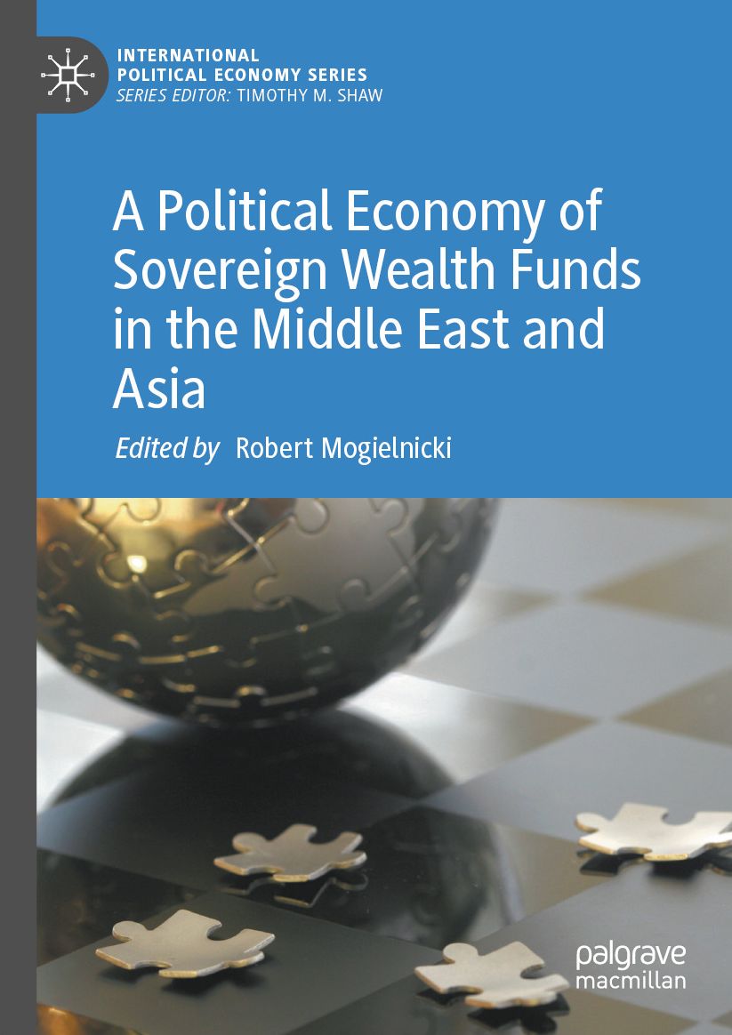 A Political Economy of Sovereign Wealth Funds in the Middle East and Asia