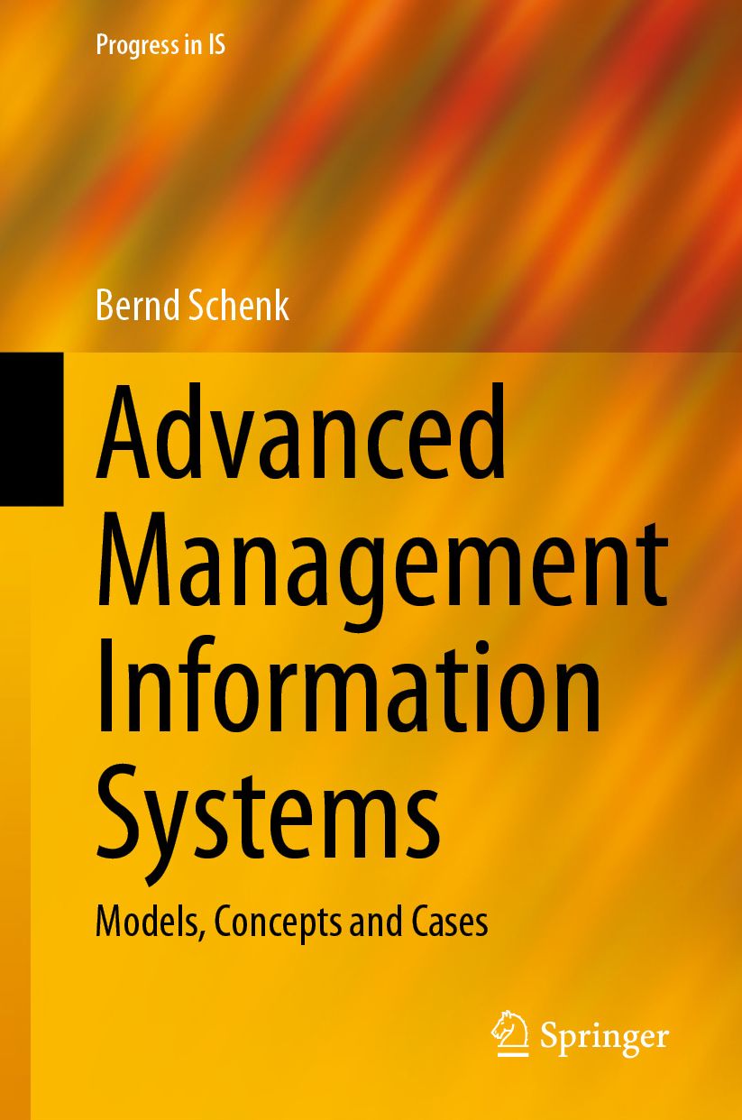 Advanced Management Information Systems: Models, Concepts and Cases