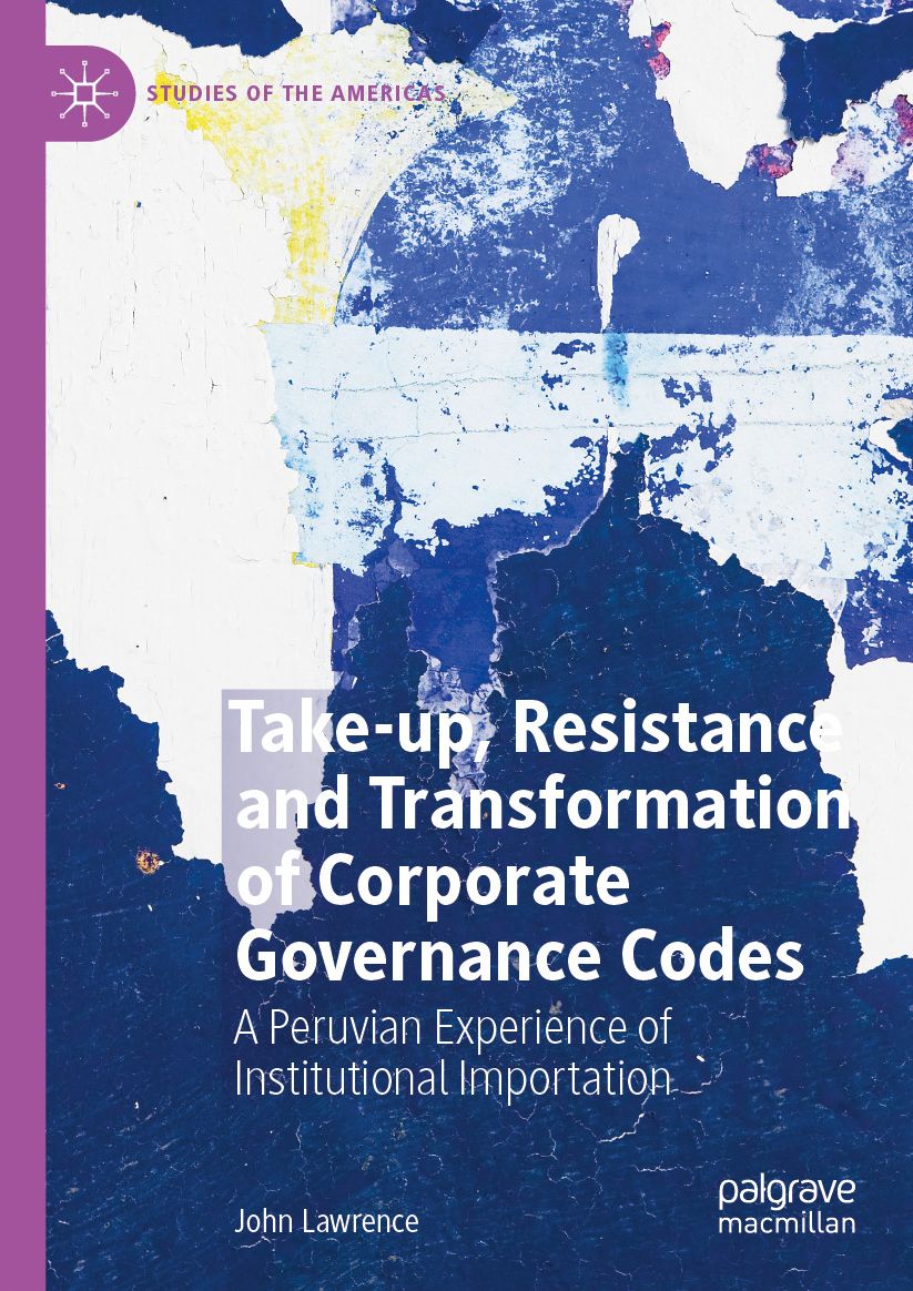 Take-up, Resistance and Transformation of Corporate Governance Codes: A Peruvian Experience of Institutional Importation