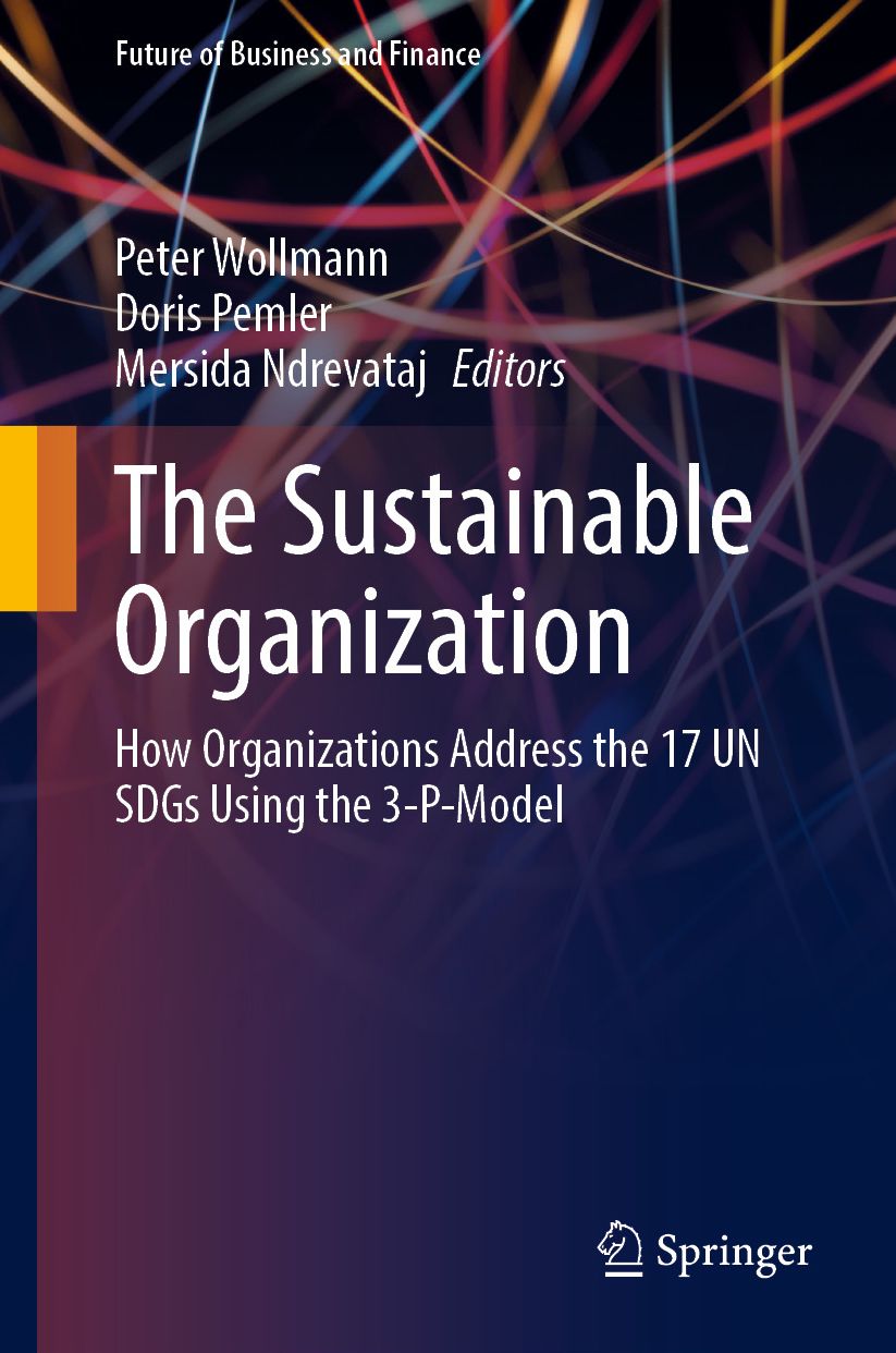 The Sustainable Organization: How Organizations Address the 17 UN SDGs Using the 3-P-Model