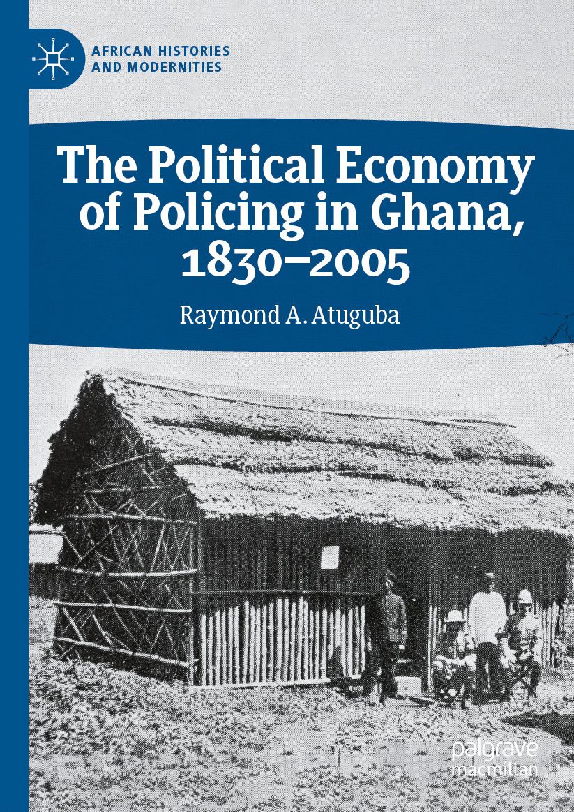 The Political Economy of Policing in Ghana, 1830-2005