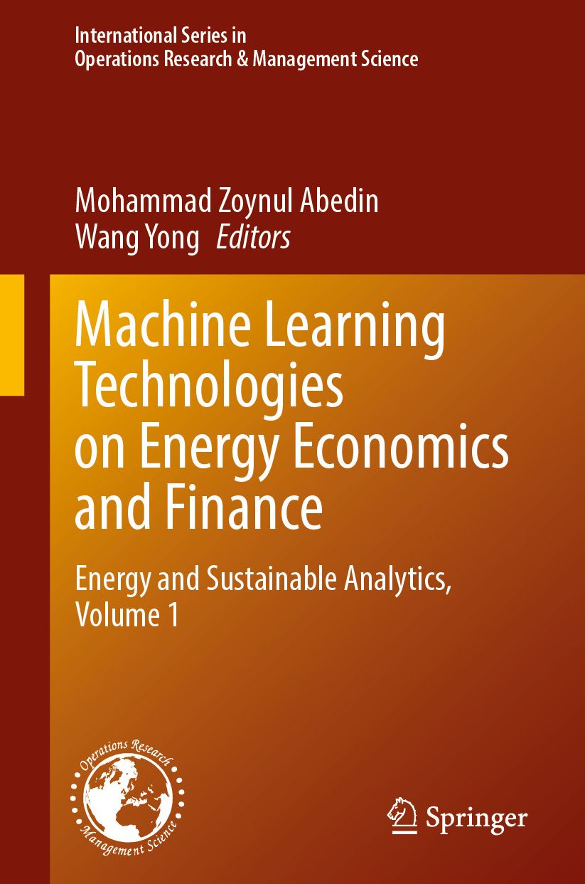 Machine Learning Technologies on Energy Economics and Finance: Energy and Sustainable Analytics, Volume 1