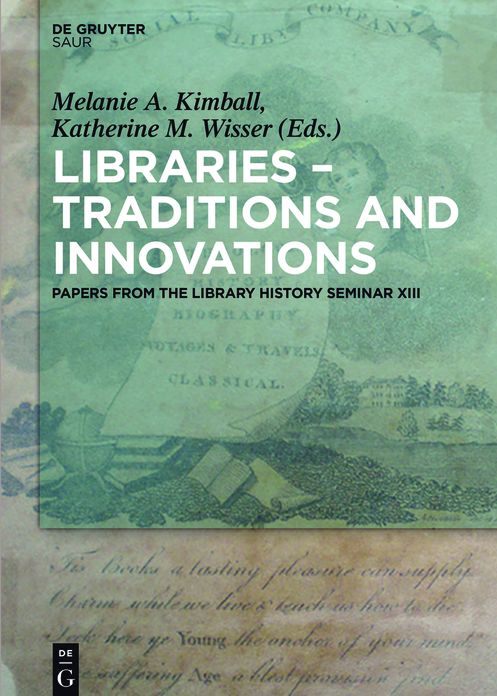Libraries - Traditions and Innovations: Papers from the Library History Seminar XIII