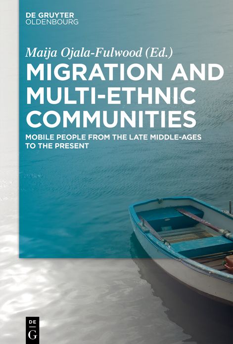 Migration and Multi-ethnic Communities: Mobile People from the Late Middle Ages to the Present