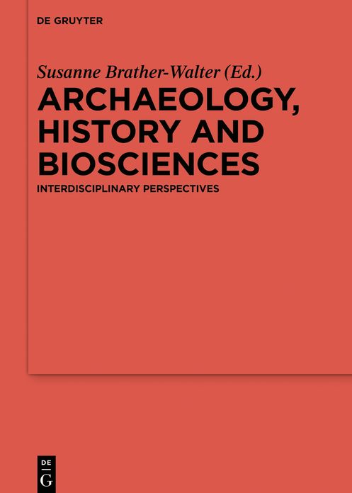 Archaeology, history and biosciences: Interdisciplinary Perspectives
