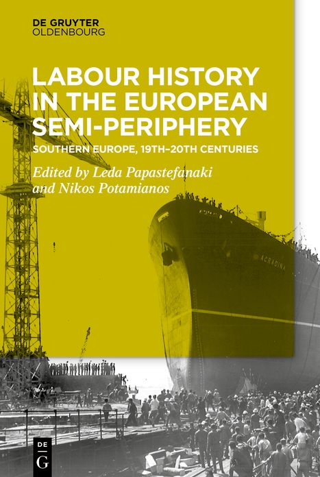 Labour History in the Semi-periphery: Southern Europe, 19th-20th centuries