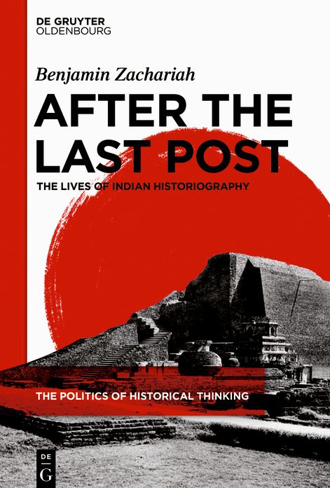 After the Last Post: The Lives of Indian Historiography